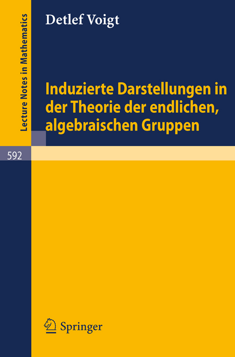 Induzierte Darstellungen in der Theorie der endlichen, algebraischen Gruppen - D. Voigt