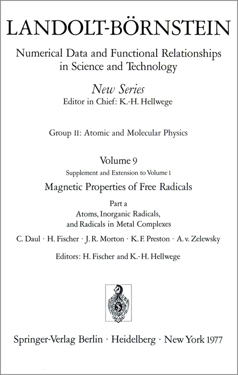 Atoms, Inorganic Radicals and Radicals in Metal Complexes / Atome, anorganische Radikale und Radikale in Metallkomplexen - C. Daul, H. Fischer, F. H. Morton, K. F. Preston, A. von Zelewsky