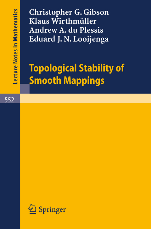 Topological Stability of Smooth Mappings - C.G. Gibson, K. Wirthmüller, A.A. Du Plessis, E.J.N. Looijenga