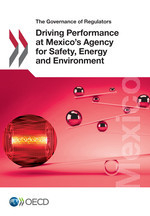 Governance of Regulators Driving Performance at Mexico's Agency for Safety, Energy and Environment -  Oecd
