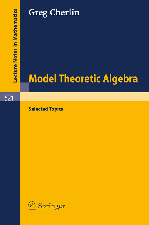 Model Theoretic Algebra - G. Cherlin