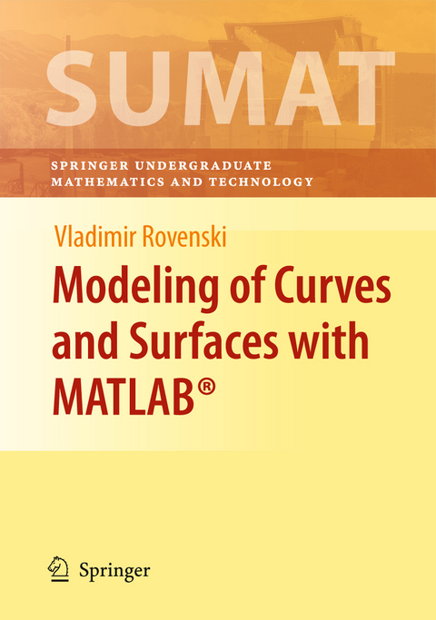 Modeling of Curves and Surfaces with MATLAB® - Vladimir Rovenski