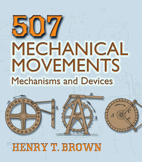 507 Mechanical Movements -  Henry T. Brown