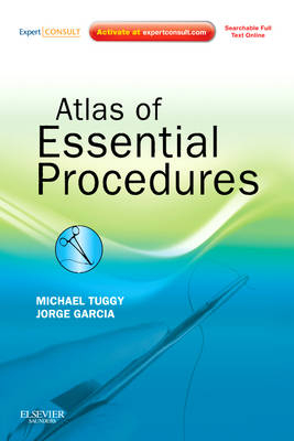 Atlas of Essential Procedures - Michael Tuggy, Jorge Garcia