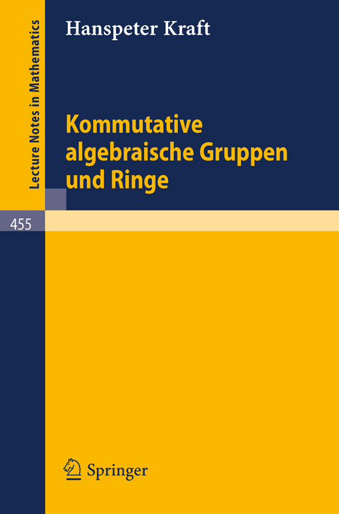 Kommutative algebraische Gruppen und Ringe - H. Kraft