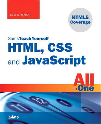 Sams Teach Yourself HTML, CSS, and JavaScript All in One - Julie C. Meloni