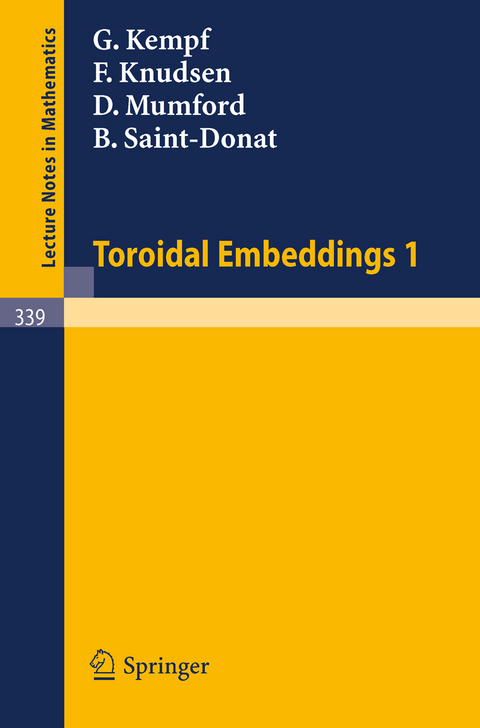 Toroidal Embeddings 1 - G. Kempf, F. Knudsen, D. Mumford, B. Saint-Donat