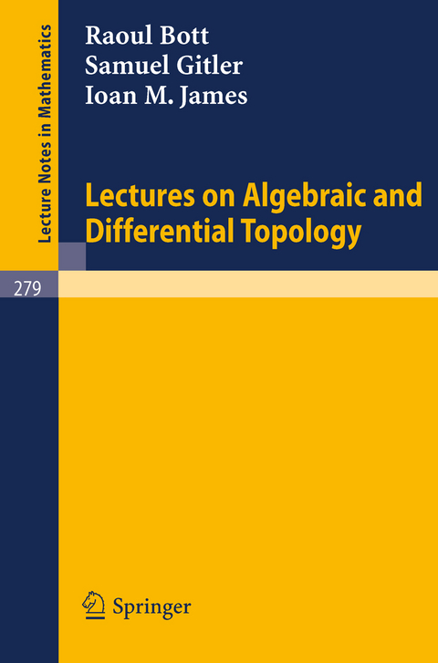 Lectures on Algebraic and Differential Topology - R. Bott, S. Gitler