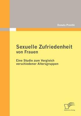 Sexuelle Zufriedenheit von Frauen - Danuta Prentki