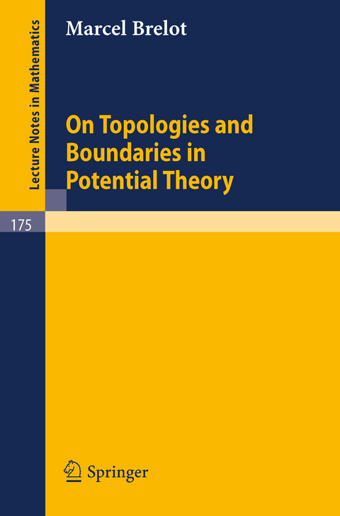 On Topologies and Boundaries in Potential Theory - Marcel Brelot