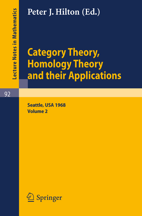 Category Theory, Homology Theory and Their Applications. Proceedings of the Conference Held at the Seattle Research Center of the Battelle Memorial Institute, June 24 - July 19, 1968 - 