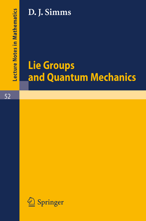 Lie Groups and Quantum Mechanics - D. J. Simms