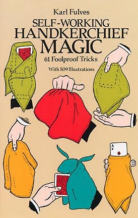Self-Working Handkerchief Magic -  Karl Fulves