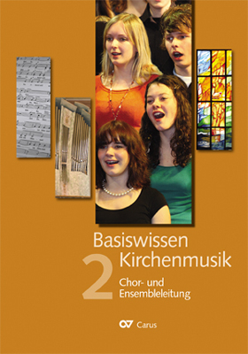 Basiswissen Kirchenmusik (Band 2): Chor- und Ensembleleitung - 