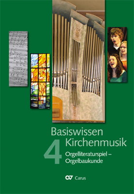Basiswissen Kirchenmusik Band 4 Orgelliteratur - Orgelbaukunde - 