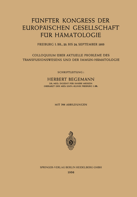 Fünfter Kongress der Europäischen Gesellschaft für Hämatologie, Freiburg i. Br., 20. bis 24. September 1955 / Cinquième Congrès de la Société Européenne d’Hématologie, Freiburg i. Br., Allemagne, 20–24 Septembre 1955