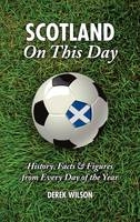 Scotland On This Day (Football) - Derek Wilson