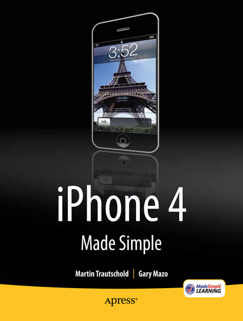 iPhone 4 Made Simple - Martin Trautschold, Gary Mazo, MSL Made Simple Learning, Rene Ritchie