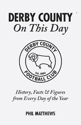 Derby County On This Day - Phil Matthews
