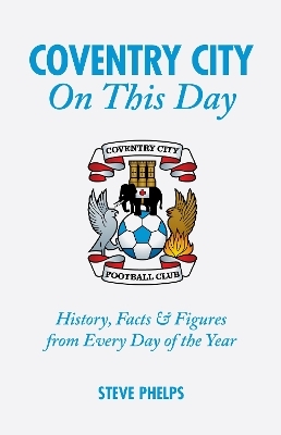 Coventry City On This Day - Steve Phelps