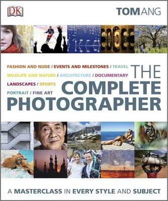 The Complete Photographer - Tom Ang