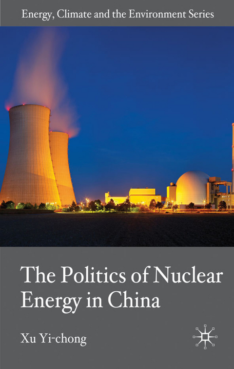 The Politics of Nuclear Energy in China - X. Yi-chong