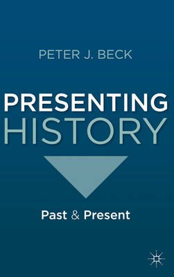 Presenting History -  Peter Beck