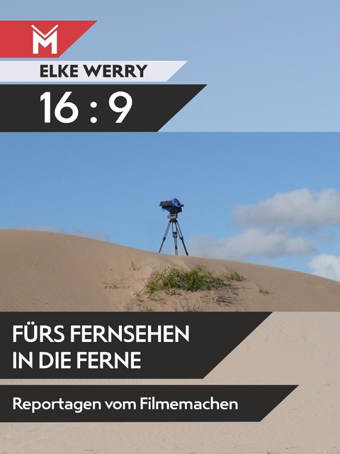 16:9 - Fürs Fernsehen in die Ferne - Elke Werry