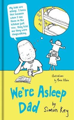 We're Asleep, Dad -  Simon Key