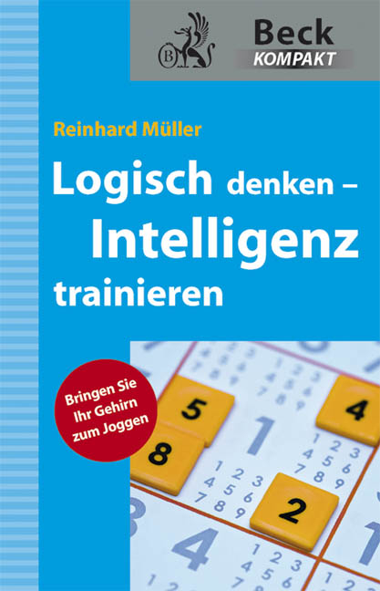 Logisch denken - Intelligenz trainieren - Reinhard Müller