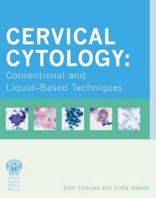 Cervical Cytology: Conventional and Liquid-Based - Cliffe Adams, Edit Titmuss