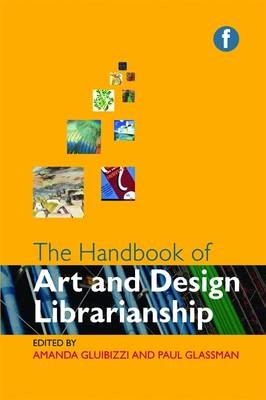 The Handbook of Art and Design Librarianship - 