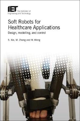 Soft Robots for Healthcare Applications -  Mingming,  SHANE,  Wei