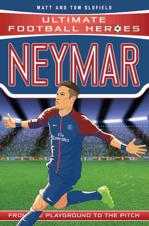 Neymar (Ultimate Football Heroes - the No. 1 football series) -  Matt &  Tom Oldfield