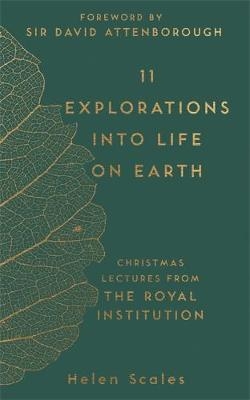 11 Explorations into Life on Earth -  Helen Scales