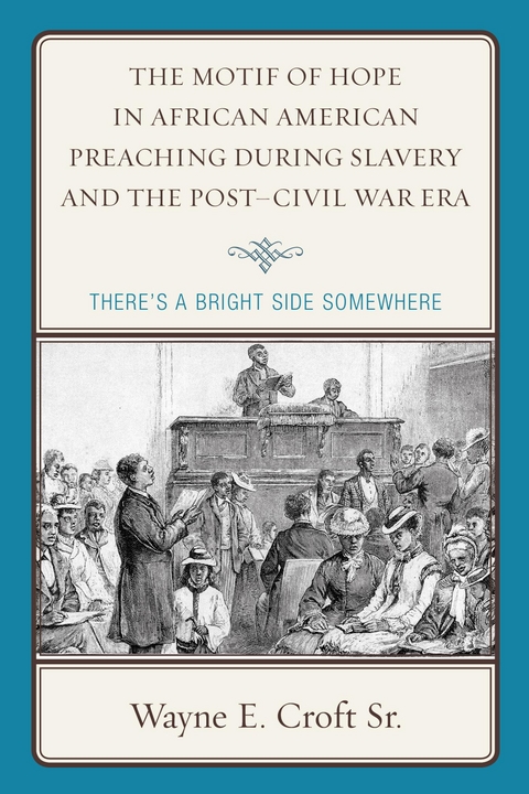 Motif of Hope in African American Preaching during Slavery and the Post-Civil War Era -  Wayne E. Croft