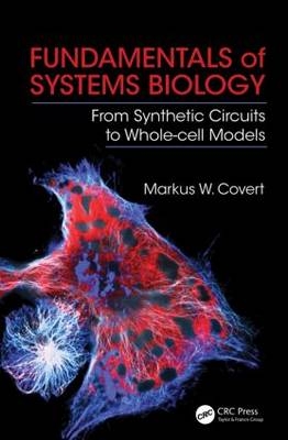 Fundamentals of Systems Biology - California Markus W. (Stanford University  USA) Covert