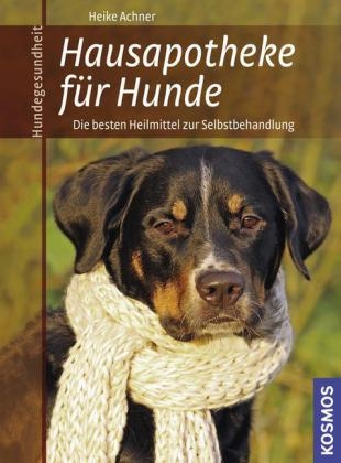 Hausapotheke für Hunde - Heike Achner