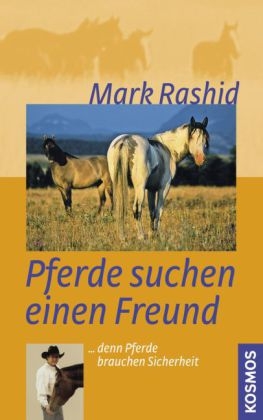 Pferde suchen einen Freund - Mark Rashid