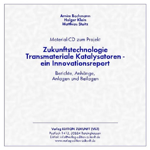 Material-CD zum Projekt „Zukunftstechnologie Transmateriale Katalysatoren - ein Innovationsreport“ - Arnim Bechmann, Holger Klein, Matthias Steitz