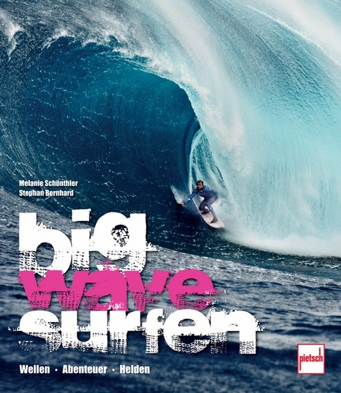 Big Wave Surfen - Melanie Schönthier, Stephan Bernhard