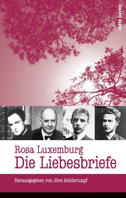 Rosa Luxemburg: Die Liebesbriefe - 