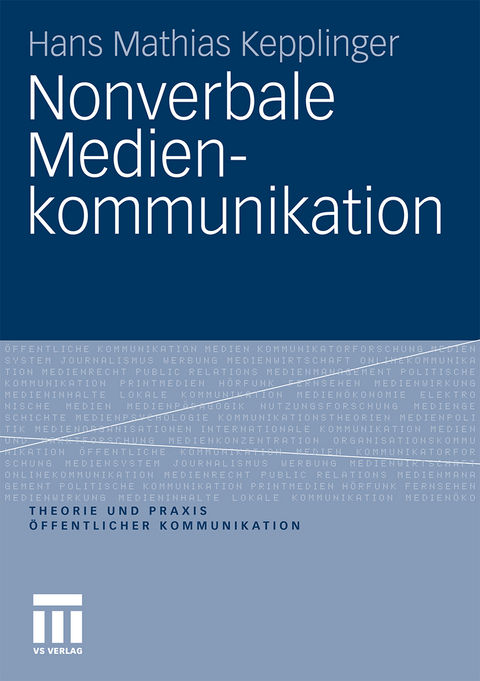 Nonverbale Medienkommunikation - Hans Mathias Kepplinger