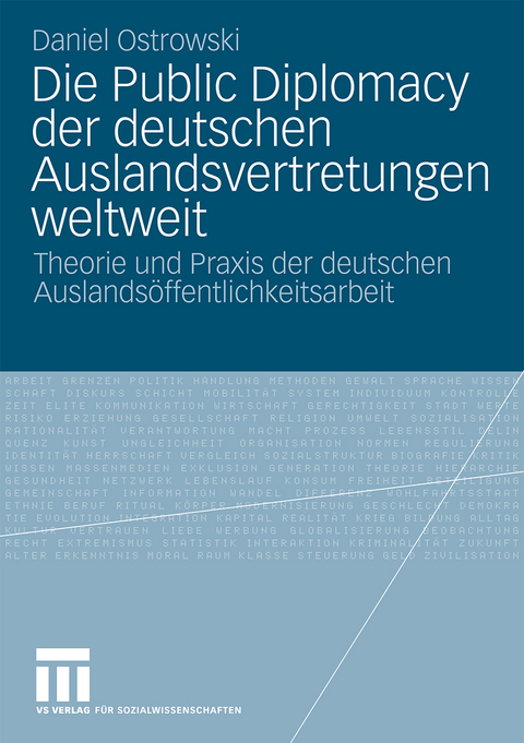 Die Public Diplomacy der deutschen Auslandsvertretungen weltweit - Daniel Ostrowski