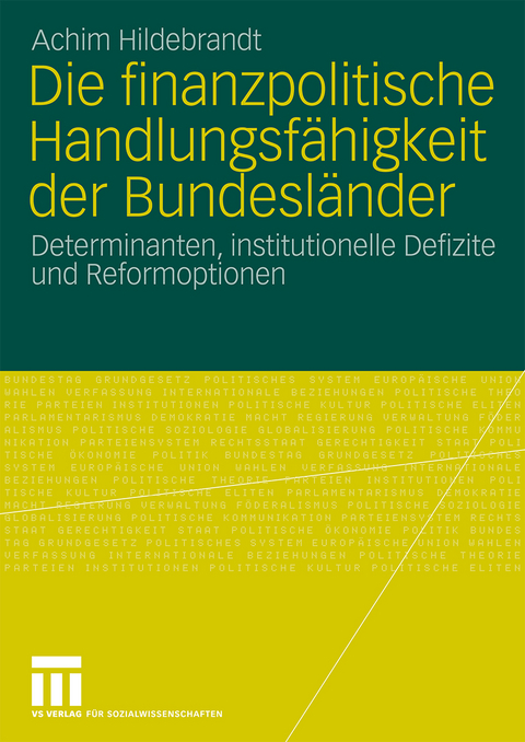 Die finanzpolitische Handlungsfähigkeit der Bundesländer - Achim Hildebrandt