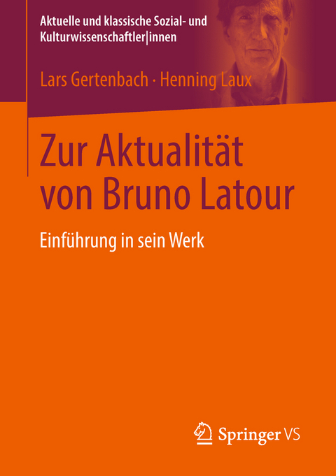 Zur Aktualität von Bruno Latour - Lars Gertenbach, Henning Laux