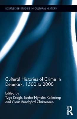 Cultural Histories of Crime in Denmark, 1500 to 2000 - 