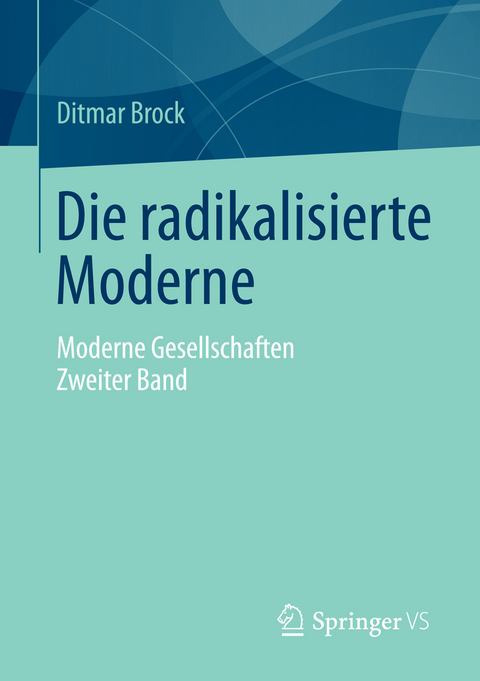 Die radikalisierte Moderne - Ditmar Brock