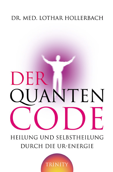 Der Quanten-Code -  Dr. med. Lothar Hollerbach
