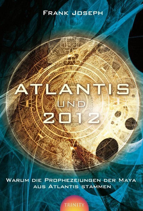 Atlantis und 2012 -  Frank Joseph